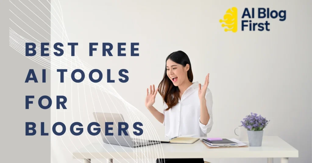 Best Free AI Tools for Bloggers