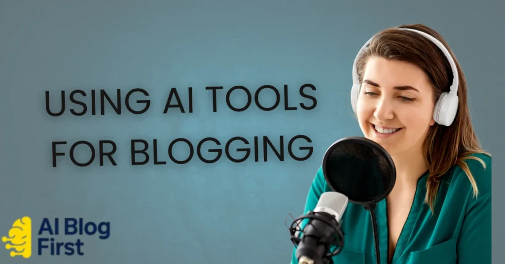 Using AI Tools for Blogging