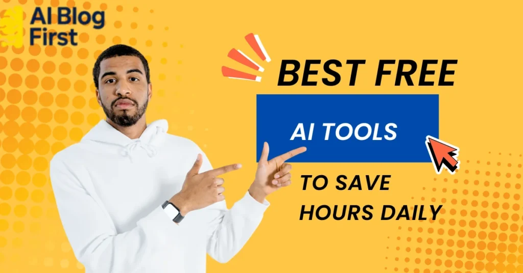 Best Free AI Tools to Save Hours Daily