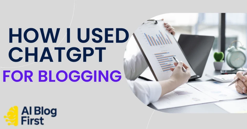 How I Used ChatGPT for Blogging