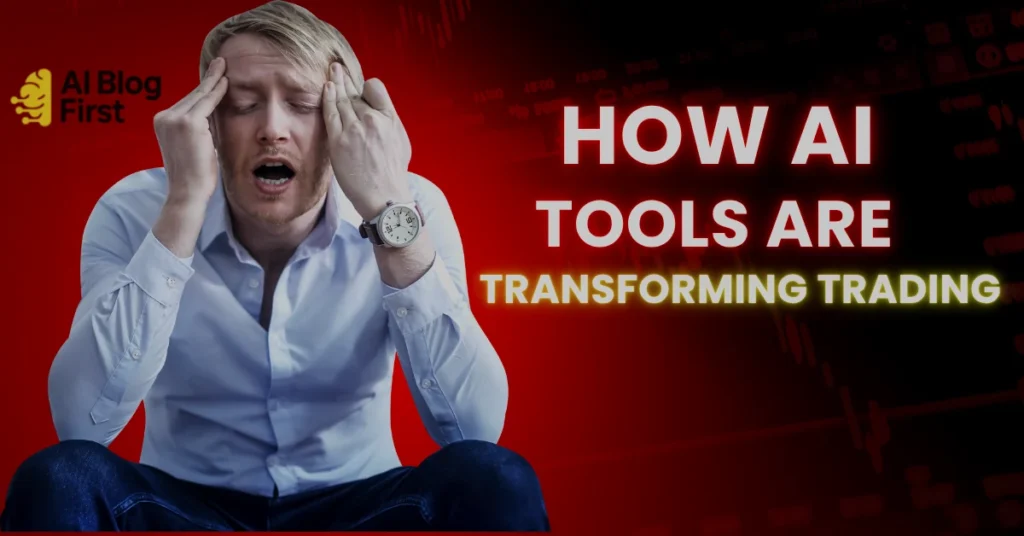How AI Tools Are Transforming Trading
