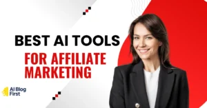Best AI Tools For Affiliate Marketing