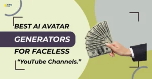 Best AI Avatar Generators for Faceless YouTube Channels