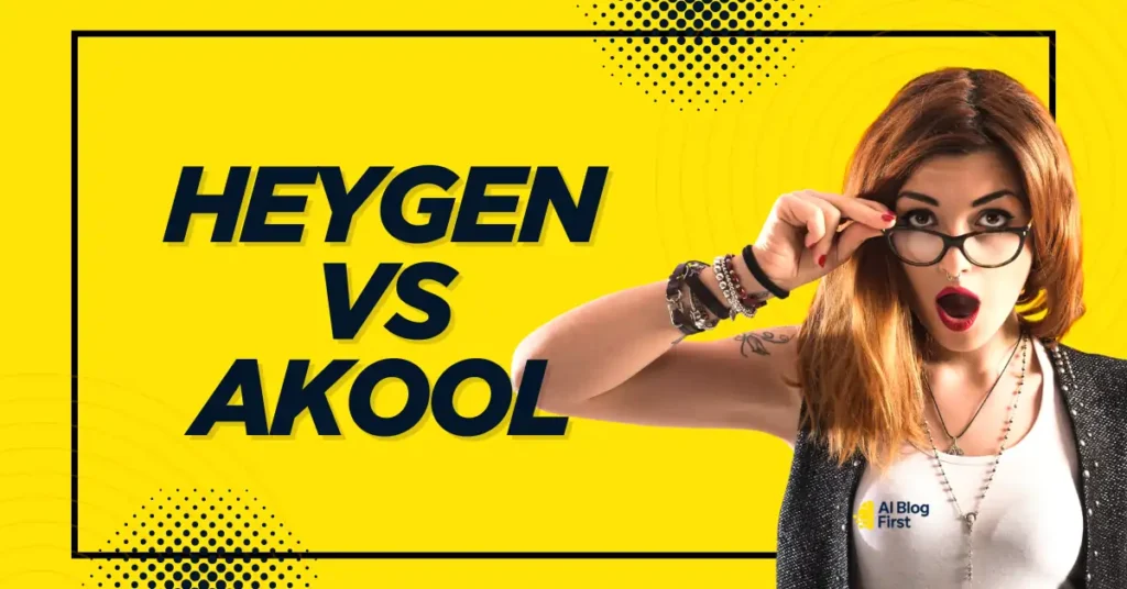 HeyGen vs Akool