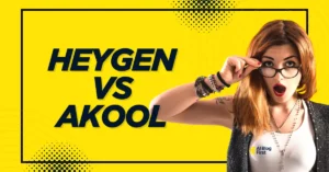 HeyGen vs Akool
