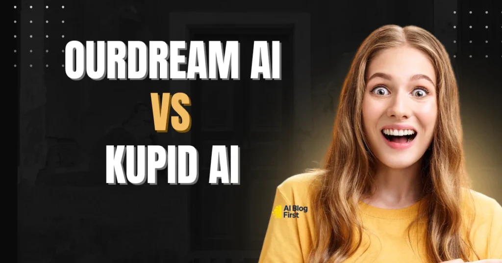Ourdream AI vs Kupid AI