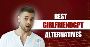 Best GirlfriendGPT Alternatives